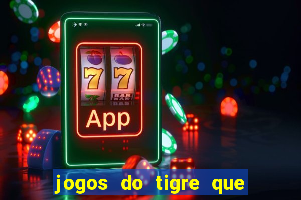 jogos do tigre que dao bonus no cadastro